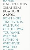 How to Be a Stoic