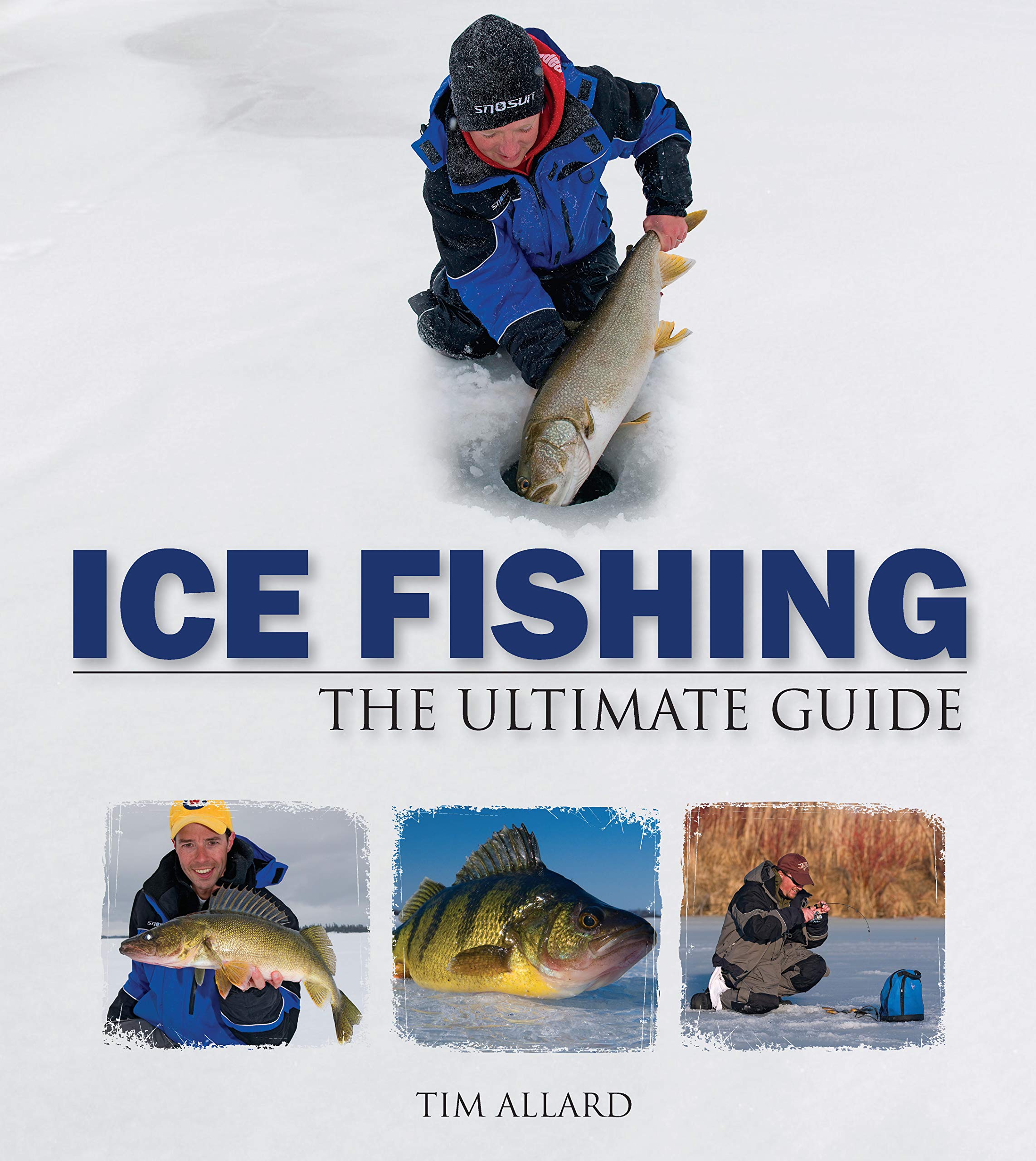 Ice Fishing: The Ultimate Guide