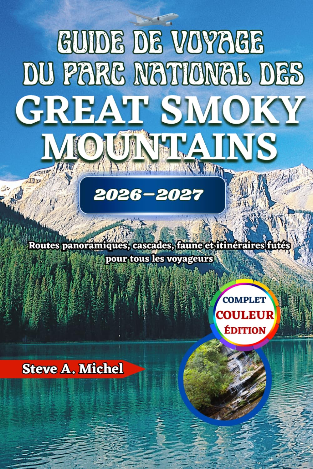 Guide de voyage du parc national des Great Smoky Mountains 2026–2027: Routes panoramiques, cascades, faune et itinéraires futés pour tous les voyageurs