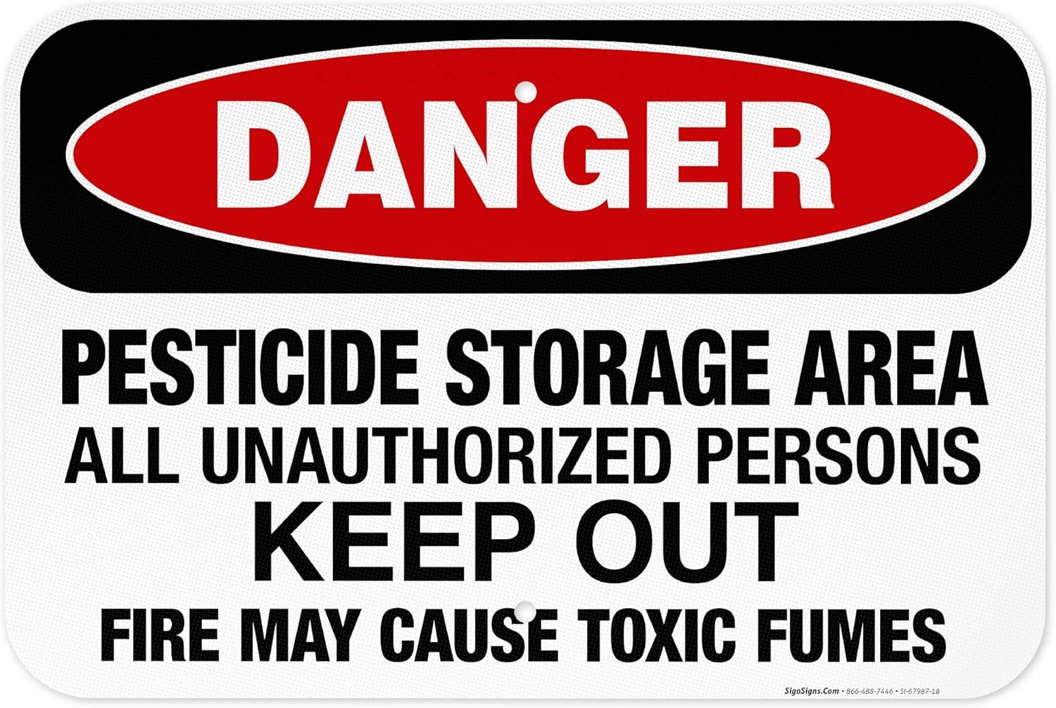 Pesticide Storage Area All Unauthorized Persons Keep Out Fire May Cause Toxic Fumes Sign, 12x18 Inches, 3M EGP Reflective .063 Aluminum, Fade Resistant, Made in USA