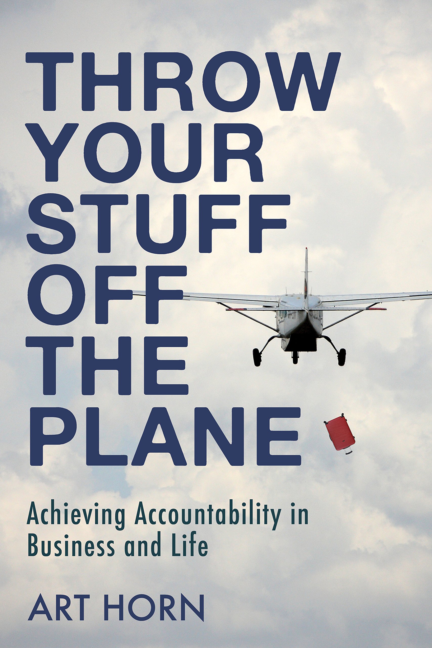 Buy Throw Your Stuff Off the Plane: Achieving Accountability in Business and Life — BookShops.in