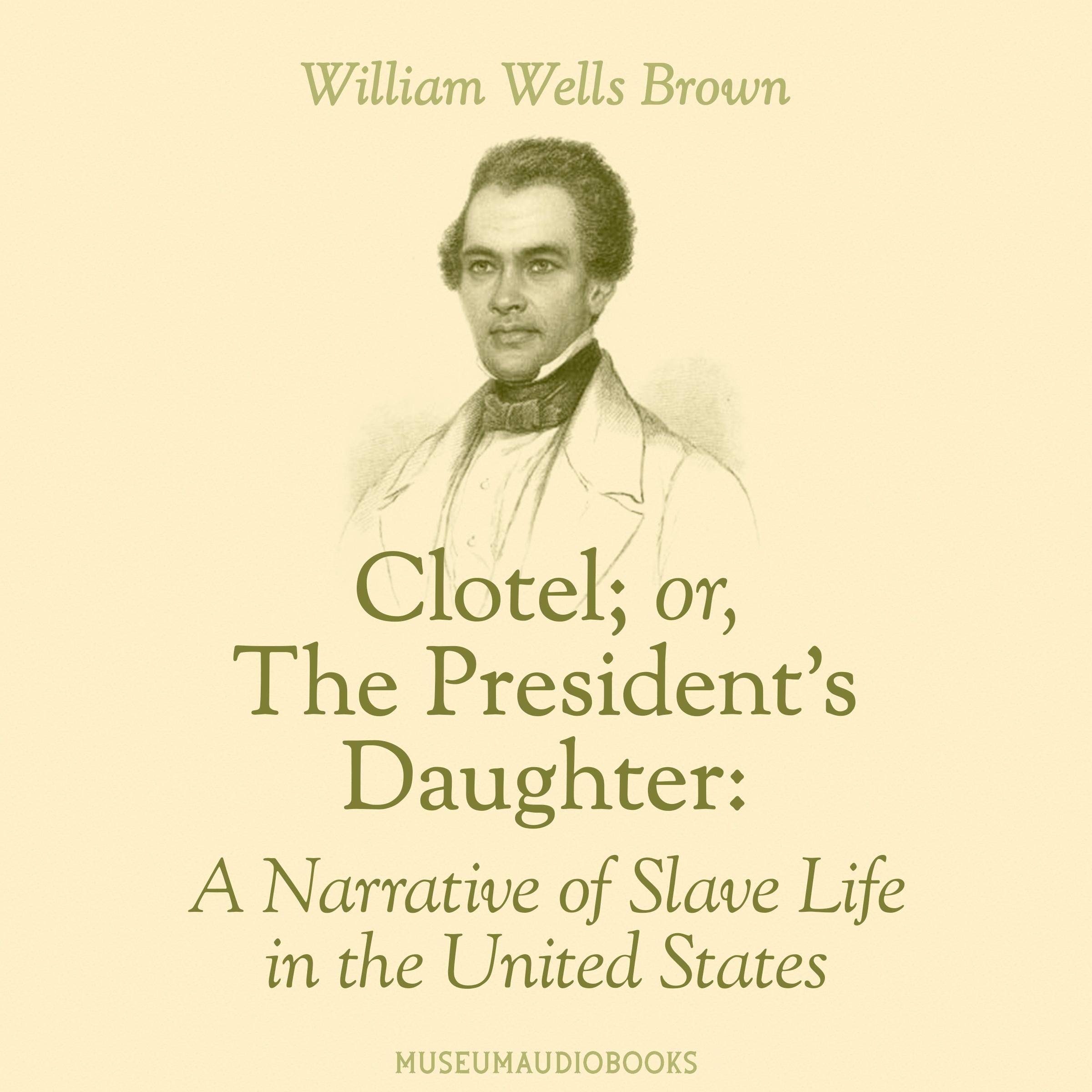 Clotel; or, The President's Daughter