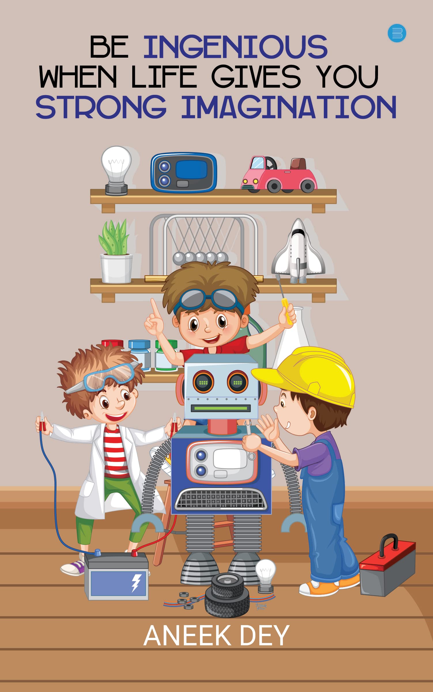 Be Ingenious When Life Gives you Strong Imagination