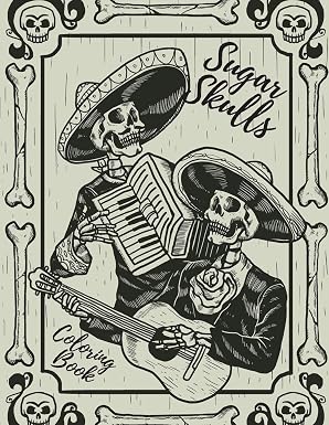 Sugar Skull Coloring Book: Stress Relieving Designs For Adults & Teens Relaxation Inspired By Mexican The Day Of The Dead