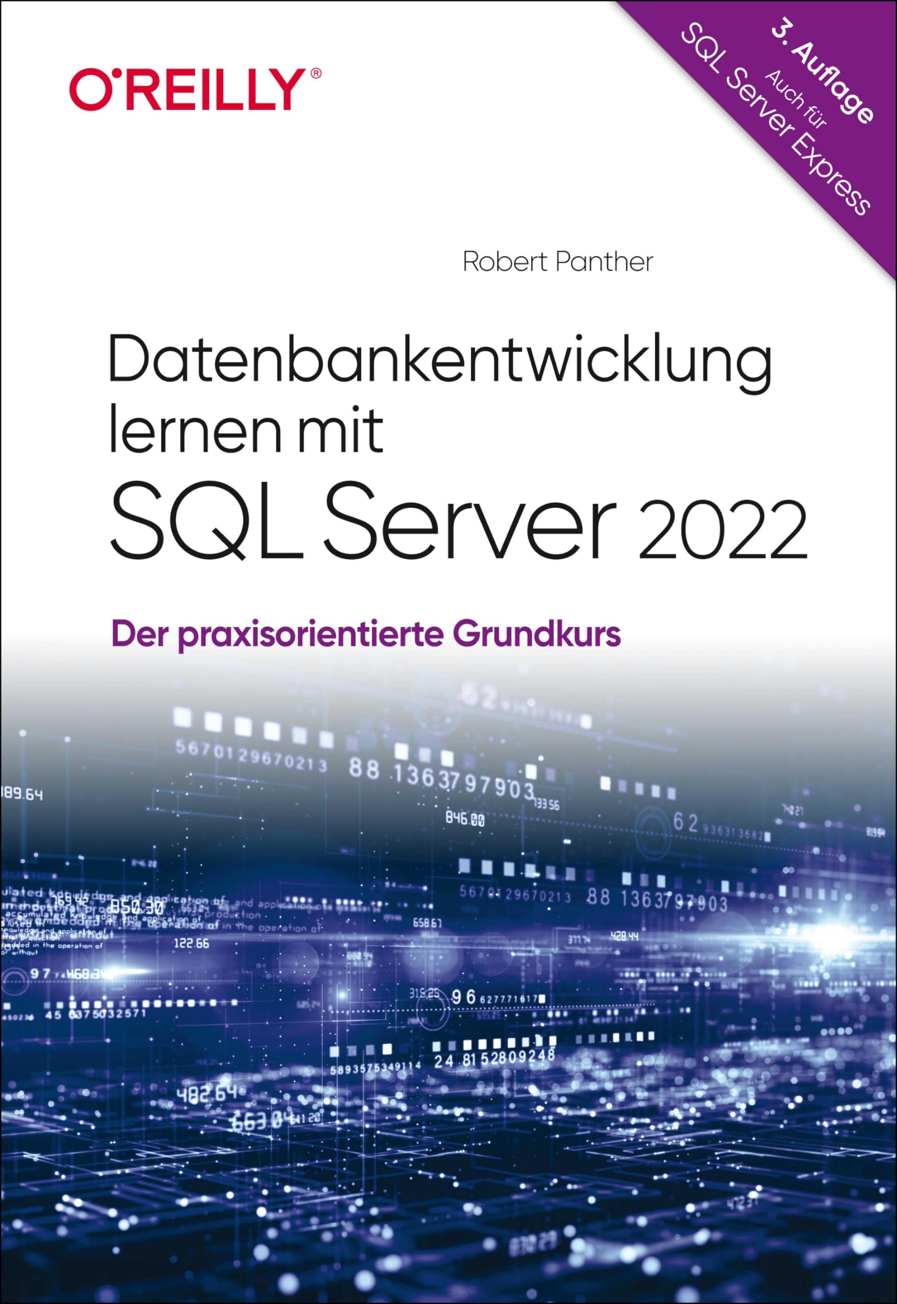 Datenbankentwicklung lernen mit SQL Server 2022: Der praxisorientierte Grundkurs – auch für SQL Server Express