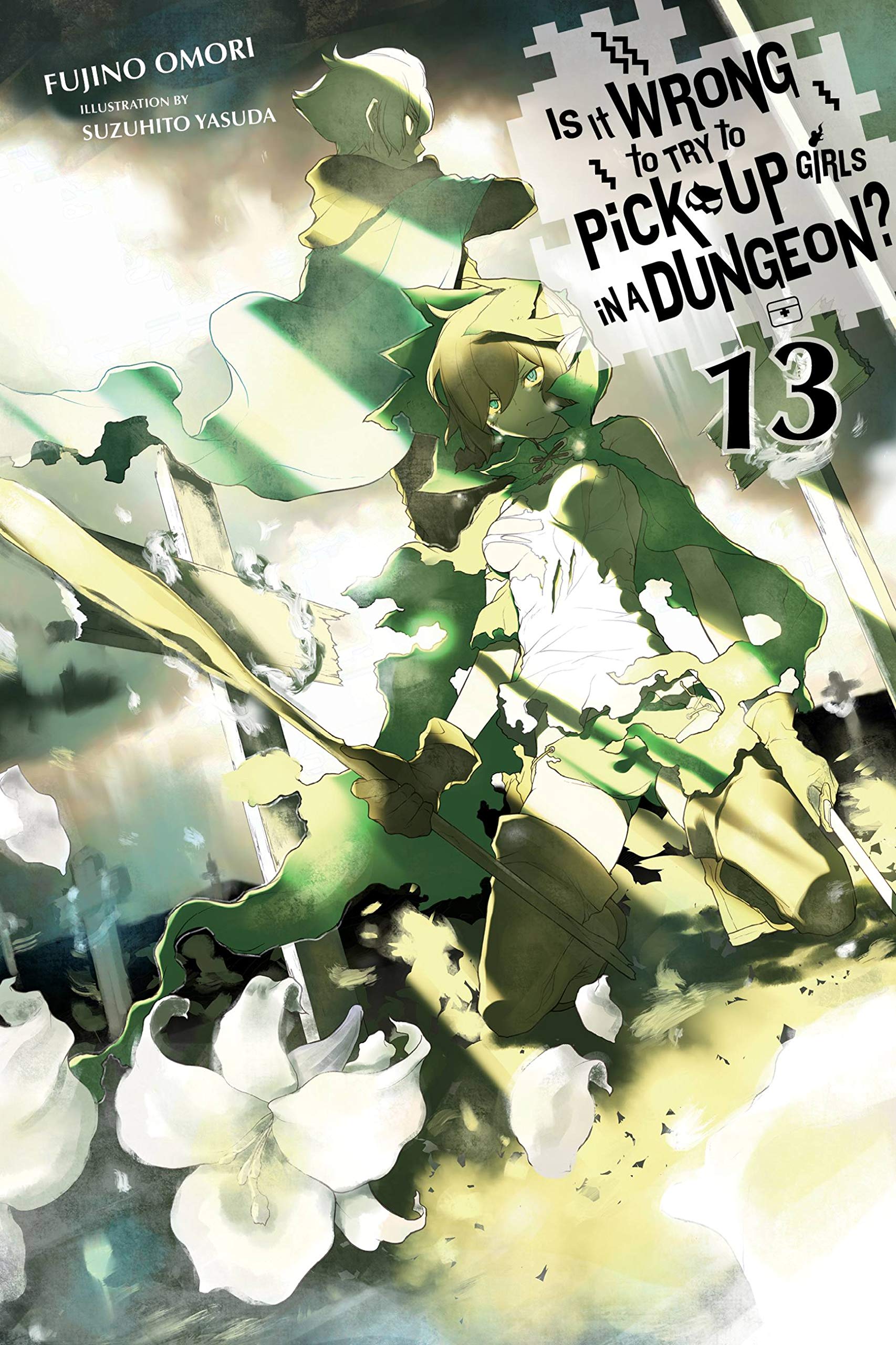 Is It Wrong to Try to Pick Up Girls in a Dungeon?, Vol. 13 (light novel) (Volume 13) Paperback – Illustrated, March 19, 2019