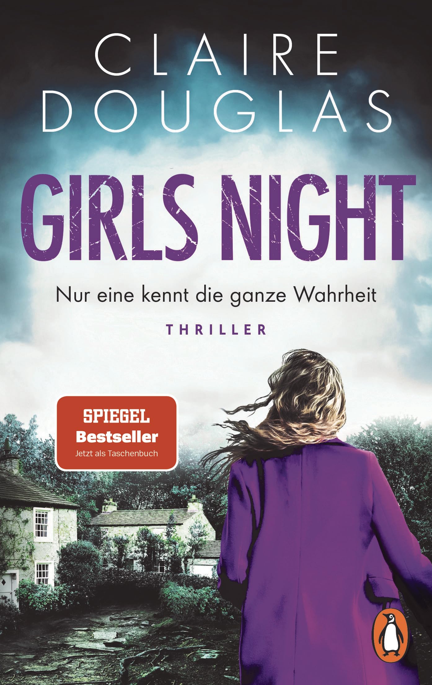 Girls Night - Nur eine kennt die ganze Wahrheit: Thriller. Der Nr.1-SPIEGEL- Bestseller der Thrillerkönigin Claire Douglas jetzt als Taschenbuch