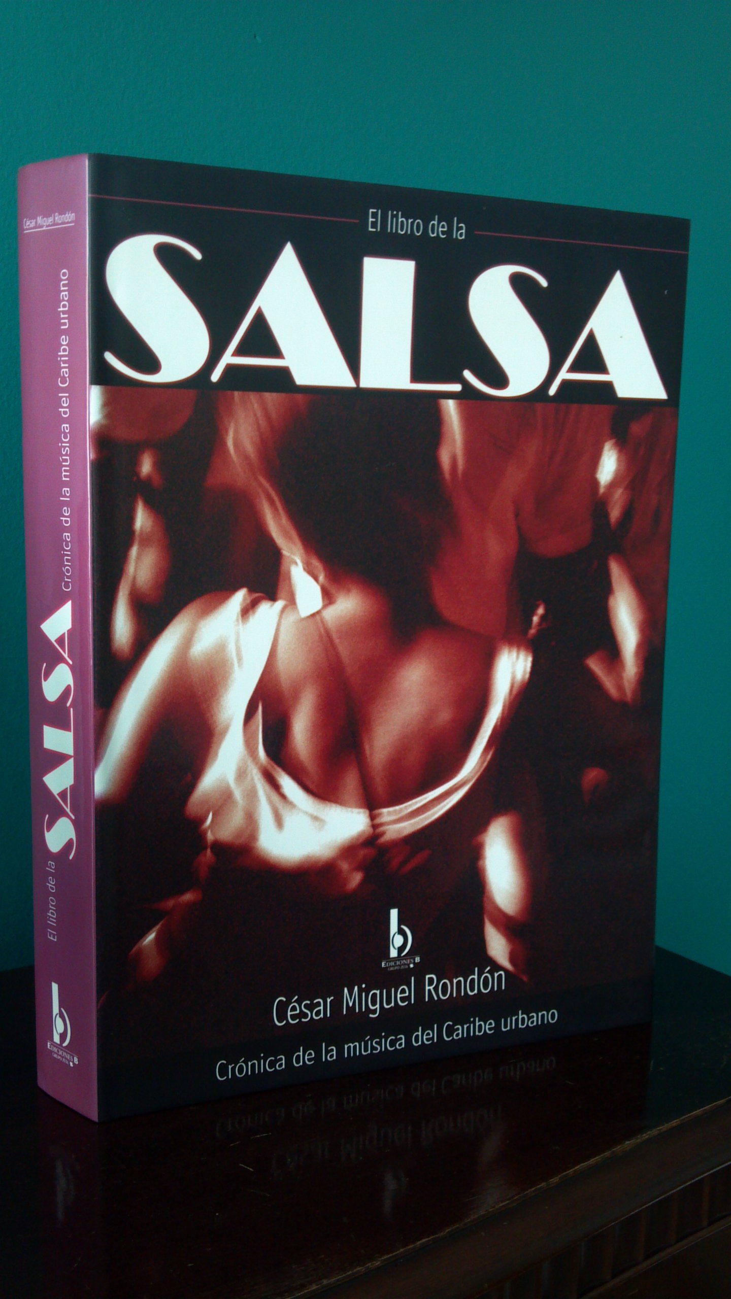 El Libro De La Salsa / The culture of Salsa Dancing: Cronica de la musica del Caribe Urbano