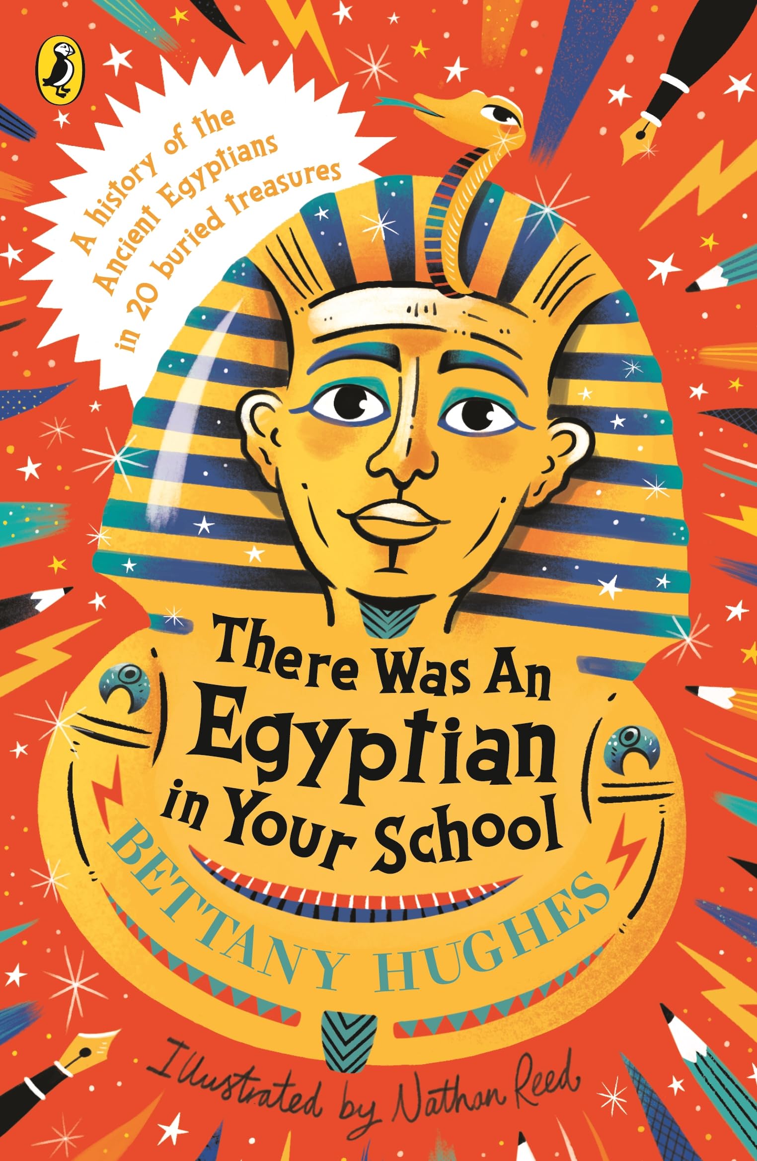 There Was an Egyptian in Your School: A history of Ancient Egypt through 20 amazing artefacts – packed with facts!
