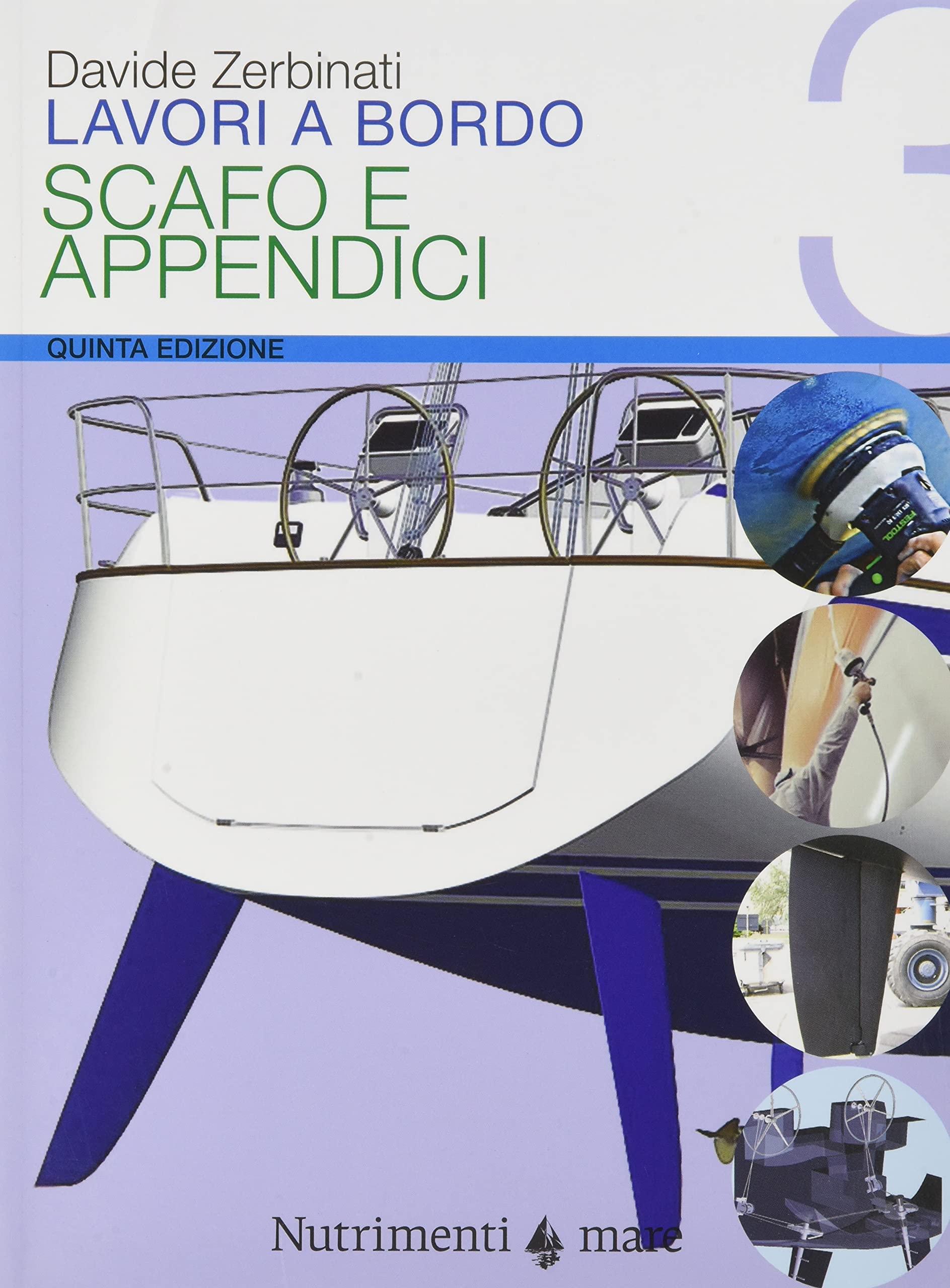 Lavori a bordo. Il manuale più completo per la manutenzione della barca, dall'impianto elettrico al rigging, dal motore alle vele: 5 volumi in cofanetto