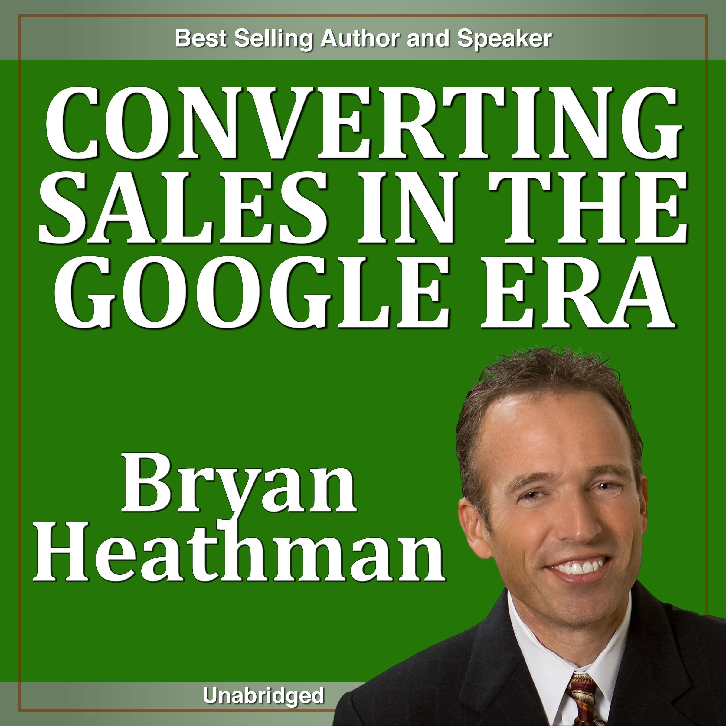 Converting Sales in the Google Era