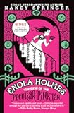 Enola Holmes: The Case of the Peculiar Pink Fan (An Enola Holmes Mystery)