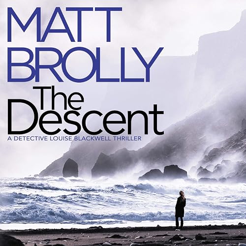 The Descent: Detective Louise Blackwell, Book 2