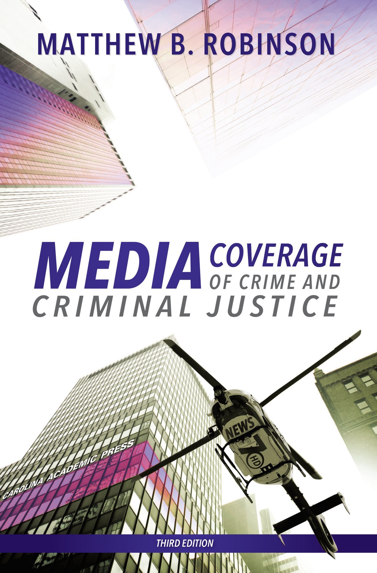 Media Coverage of Crime and Criminal Justice
