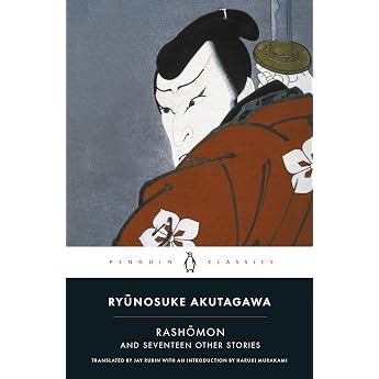 Rashomon and Seventeen Other Stories Ryunosuke Akutagawa Penguin Classics Deluxe Edition