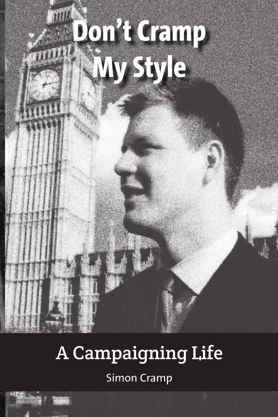 Don'T Cramp My Style: A Campaigning Life