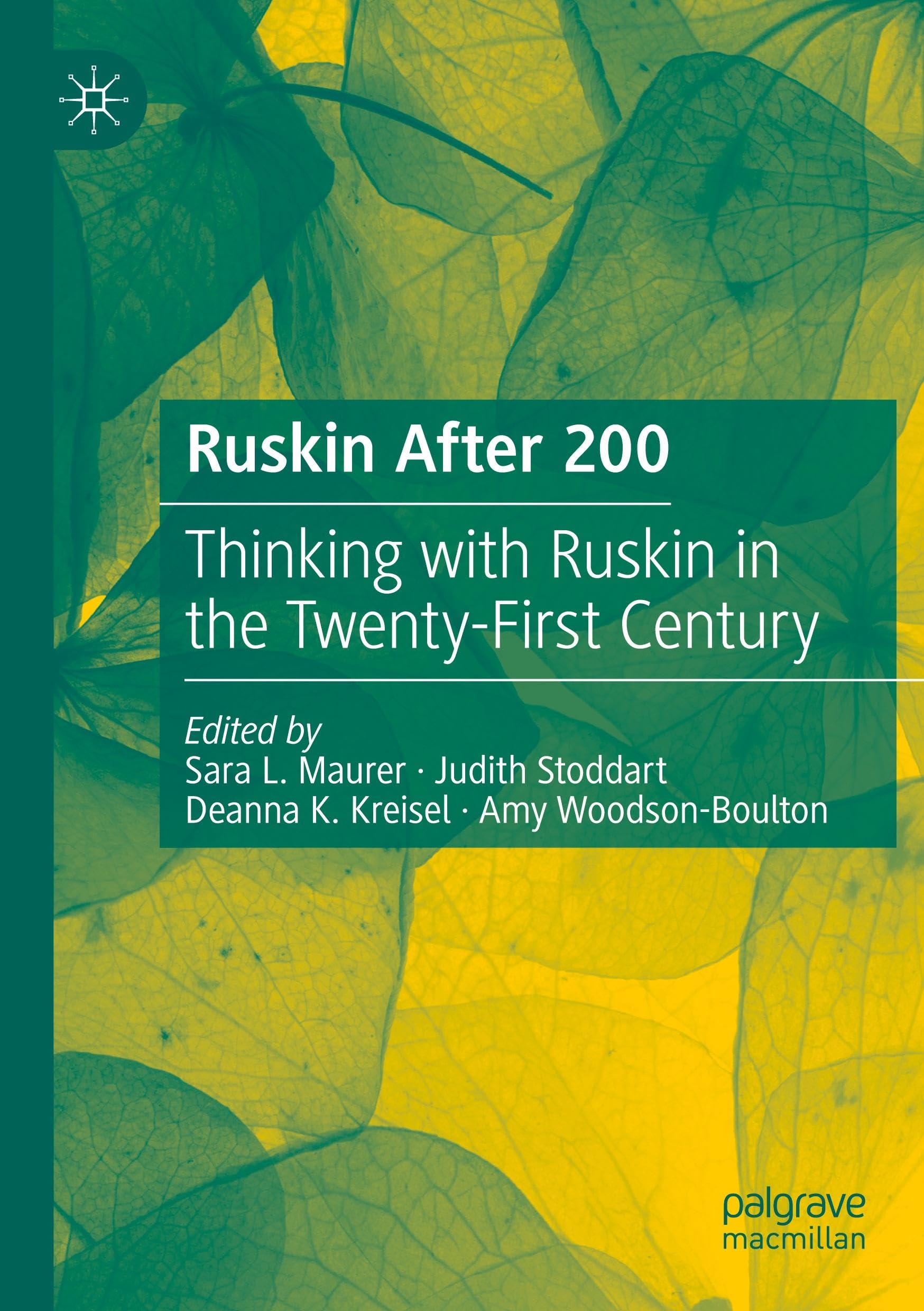 Ruskin After 200: Thinking with Ruskin in the Twenty-First Century