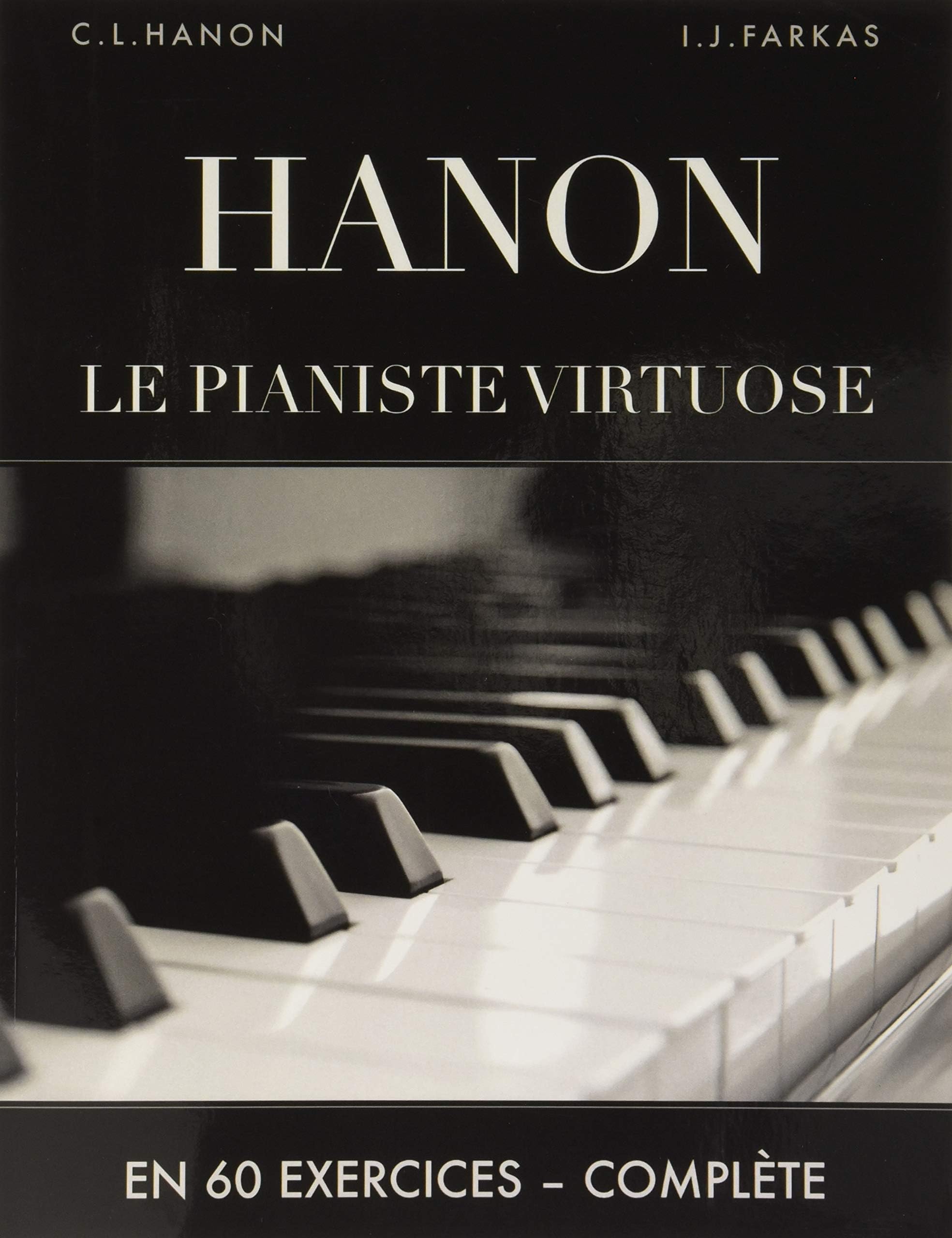 Hanon: Le pianiste virtuose en 60 exercices: Complète
