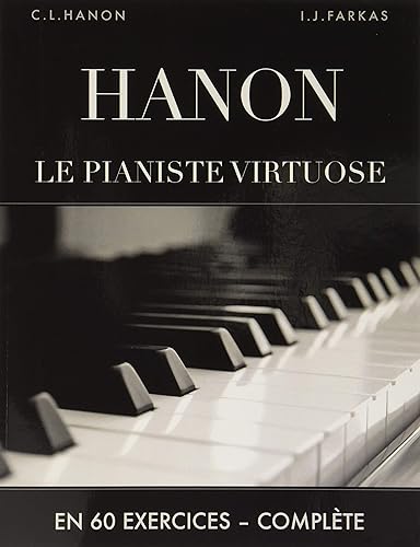 Hanon: Le pianiste virtuose en 60 exercices: Complète