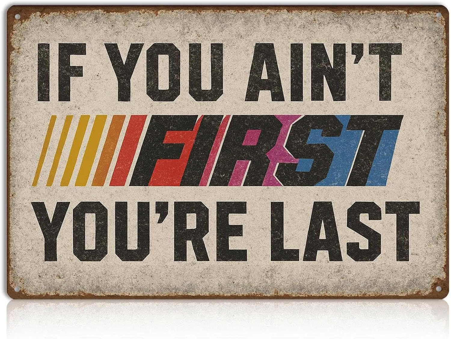 Letrero de hojalata con texto en inglés «If You Ain’t First You’re Last Tin», decoración de pared vintage de carreras, letrero de metal divertido