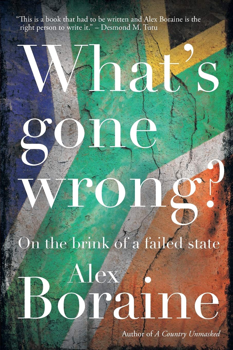 What's Gone Wrong?: South Africa on the Brink of Failed Statehood