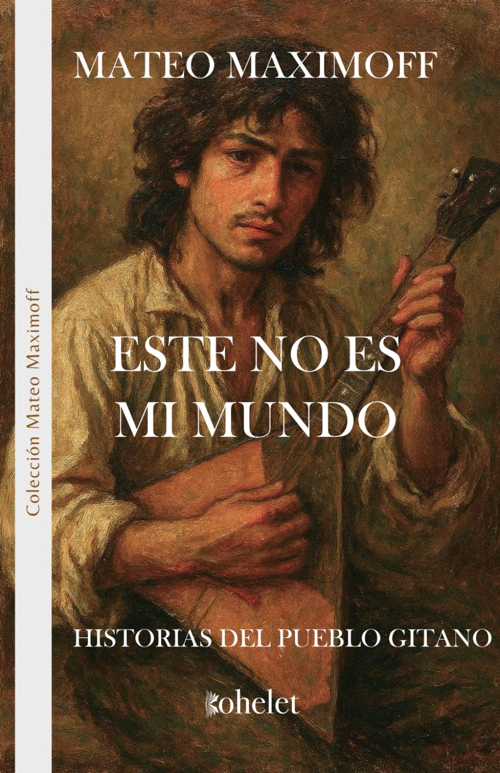 Este no es mi mundo: Historias del pueblo gitano: 10 (Colección Mateo Maximoff)