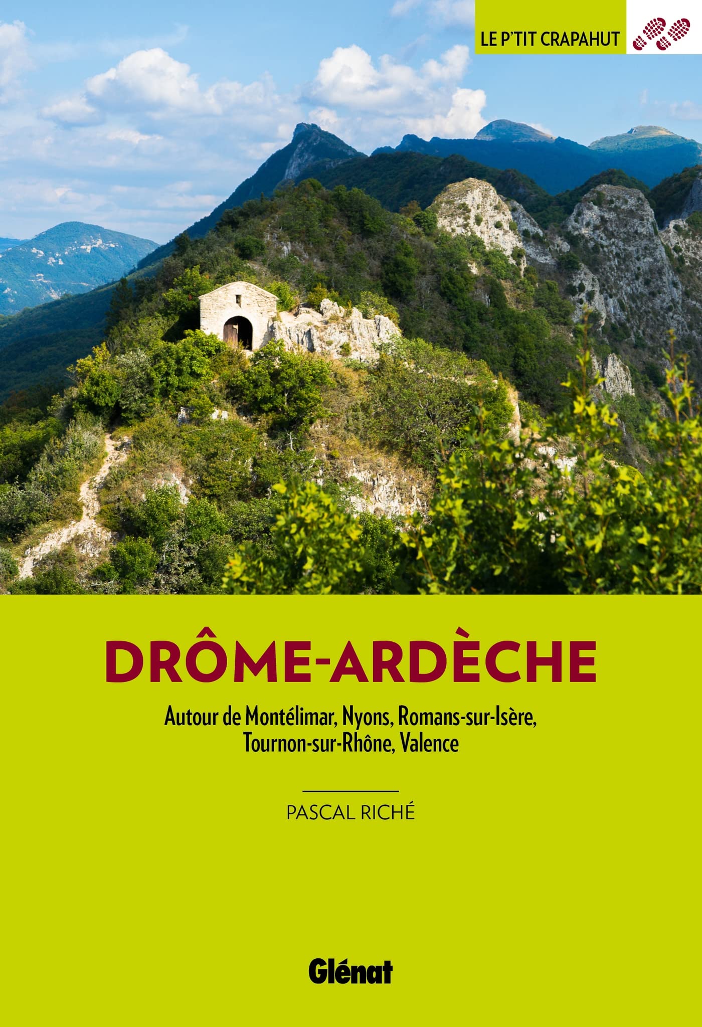 Drôme Ardèche (3e ed): Autour de Montélimar, Nyons, Romans-sur-Isère, Tournon-sur-Rhône, Valence