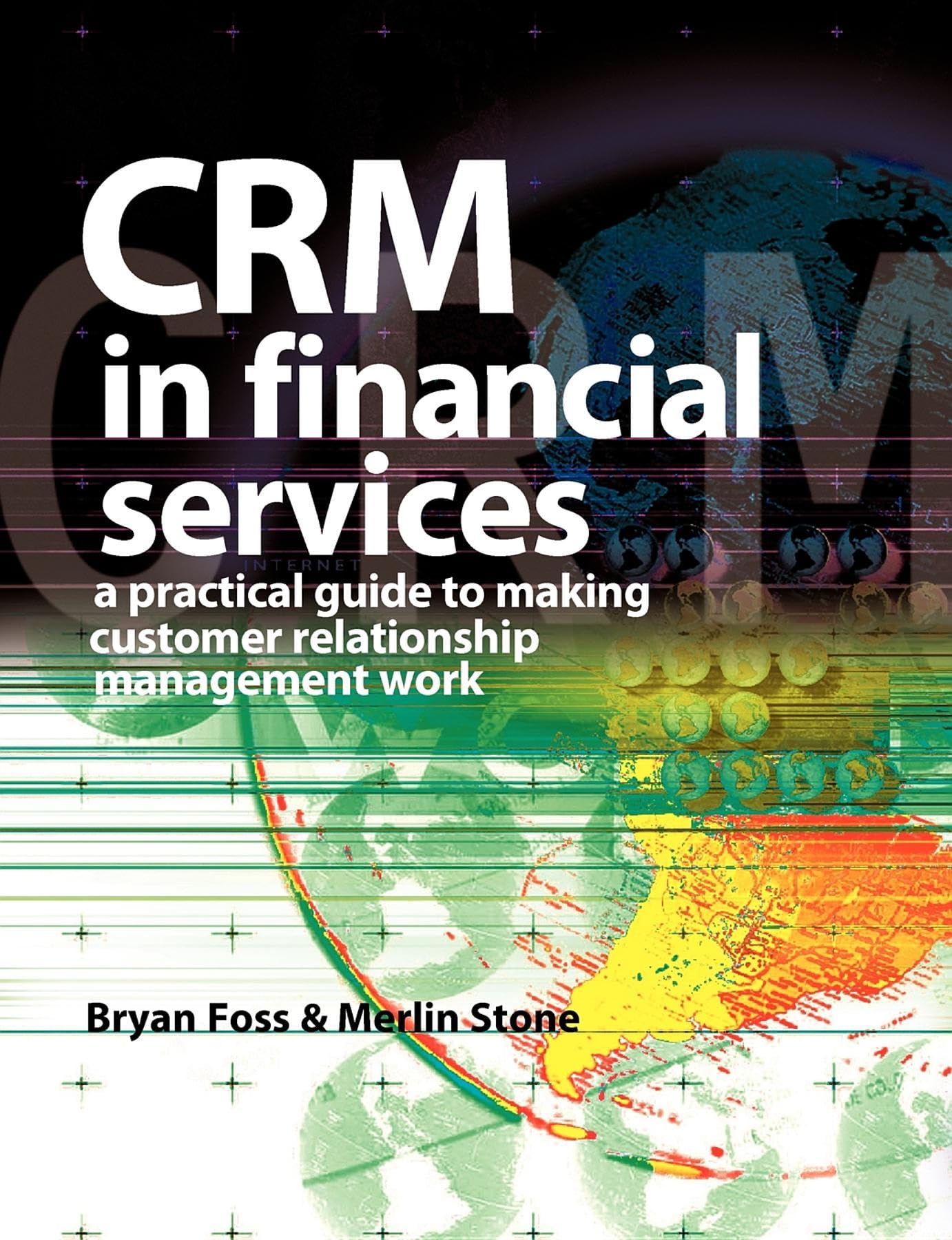 CRM in Financial Services: A Practical Guide to Making Customer Relationship Marketing Work