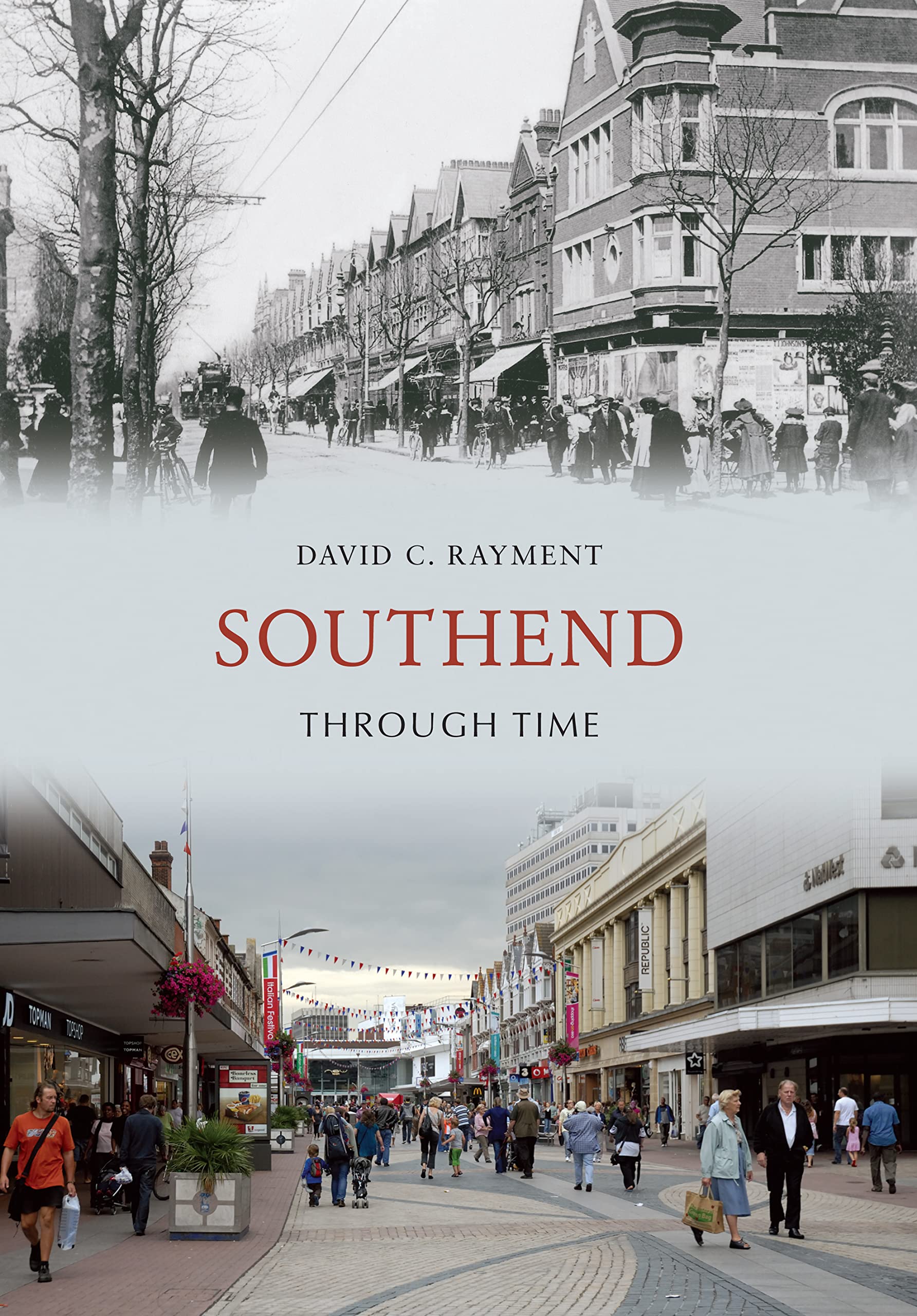 Southend Through Time By David C. Rayment