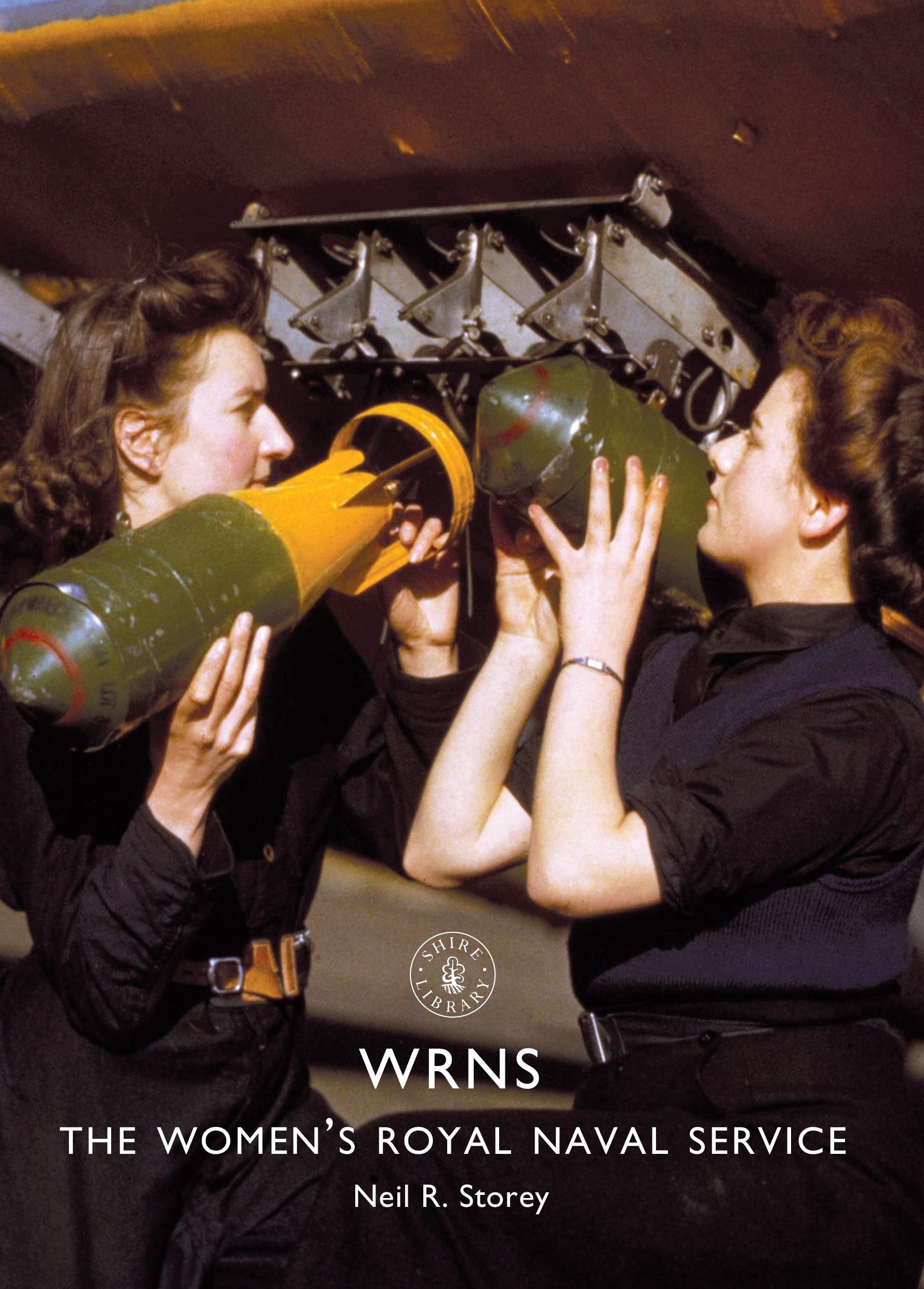 WRNS: The Women’s Royal Naval Service (Shire Library)