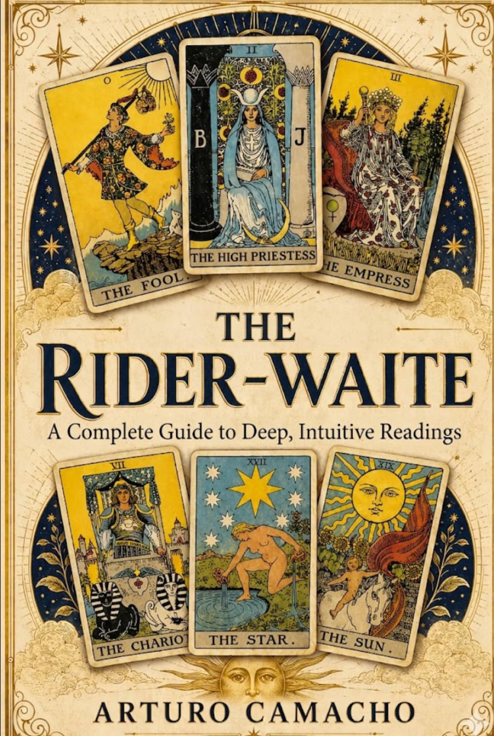 THE RIDER-WAITE TAROT: A Complete Guide to Deep, Intuitive Readings