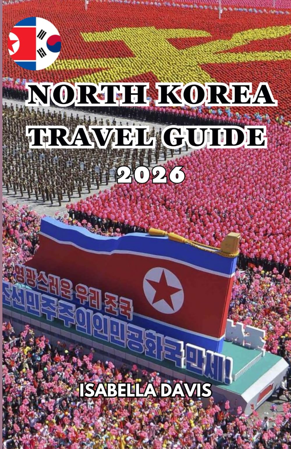 NORTH KOREA TRAVEL GUIDE 2026