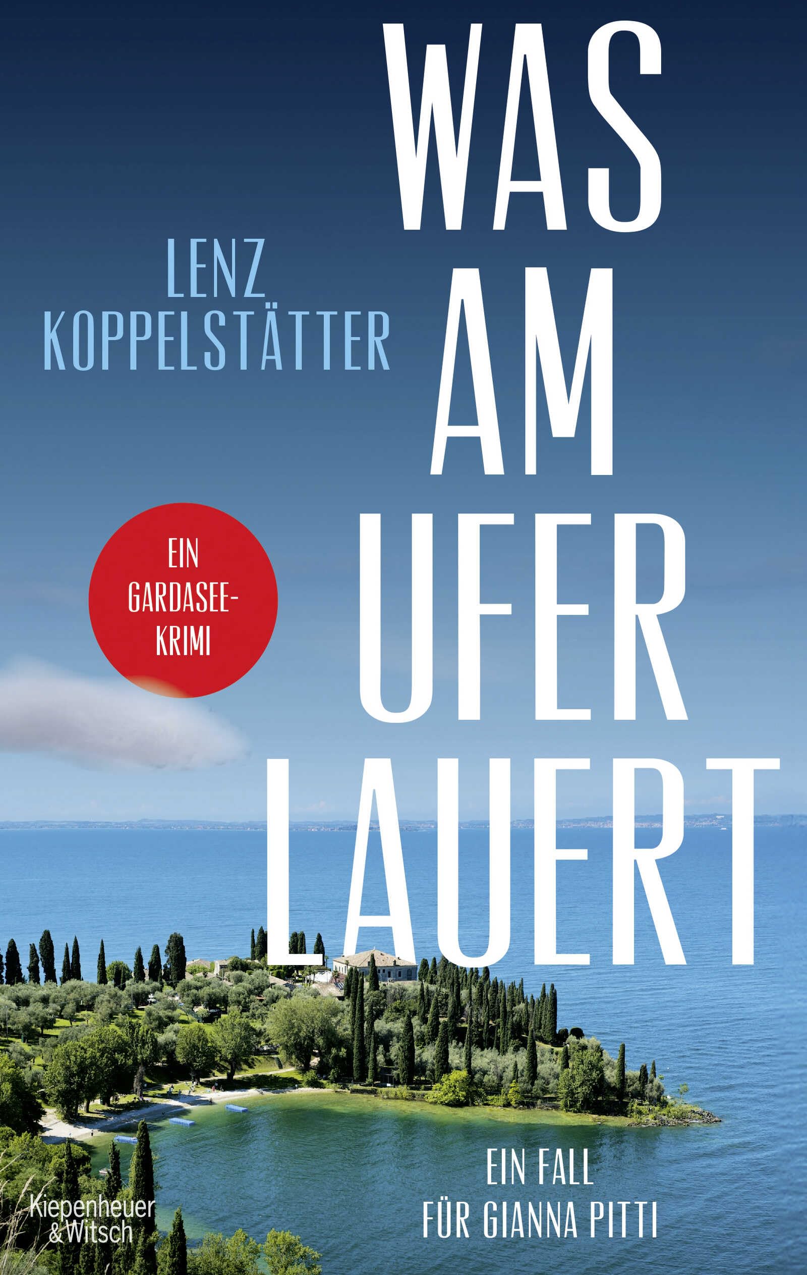 Was am Ufer lauert: Ein Fall für Gianna Pitti | Ein Gardasee-Krimi
