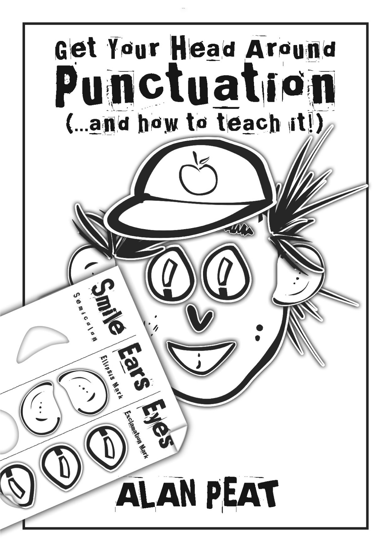 Get Your Head Around Punctuation: (...and how to teach it!)