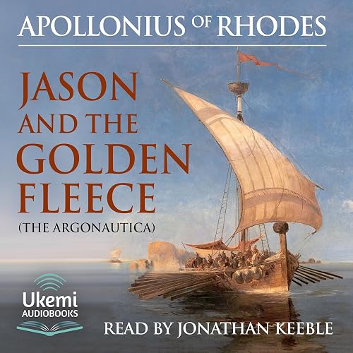 Jason and the Golden Fleece: The Argonautica