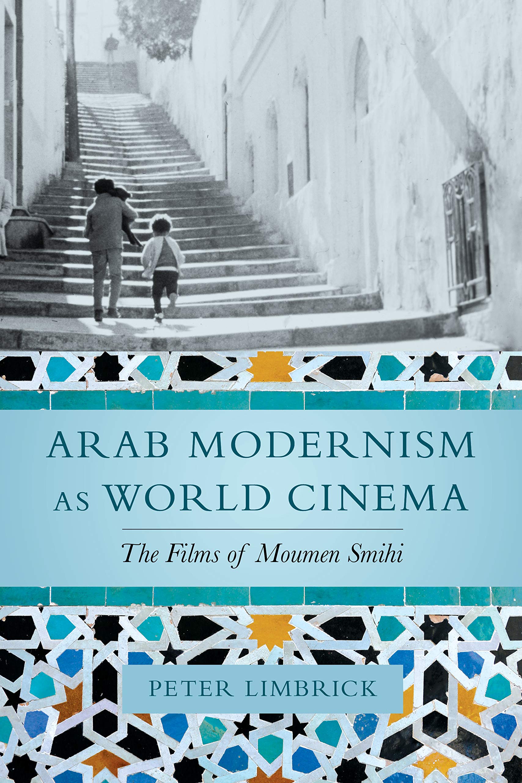 Cinéma de Moumen Smihi décrypté dans ce livre sur le modernisme arabe
