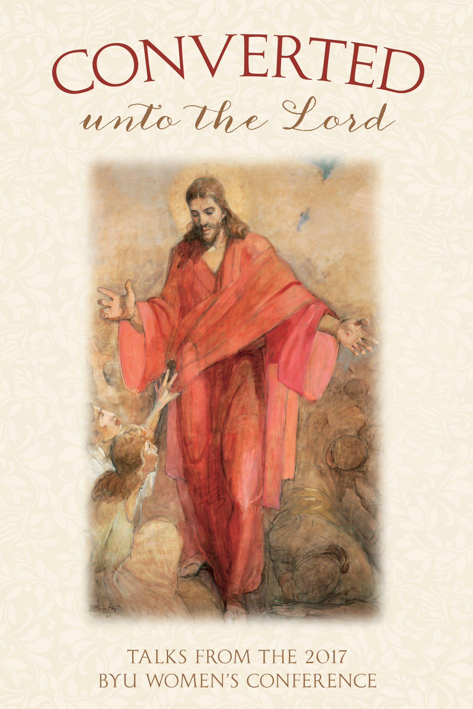 Buy Converted Unto the Lord: Talks from the 2017 BYU Women's Conference — BookShops.in