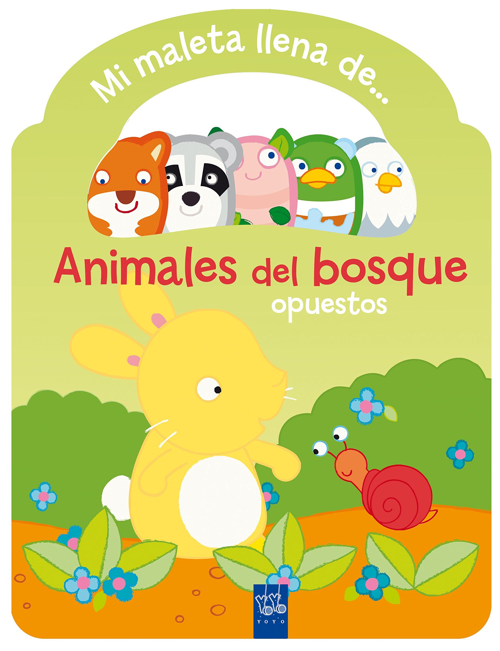 Animales del bosque. Maleta: Opuestos (Mi maleta llena de...)