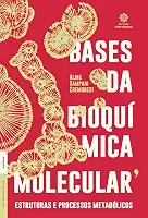 Bases da bioquímica molecular:: estruturas e processos metabólicos