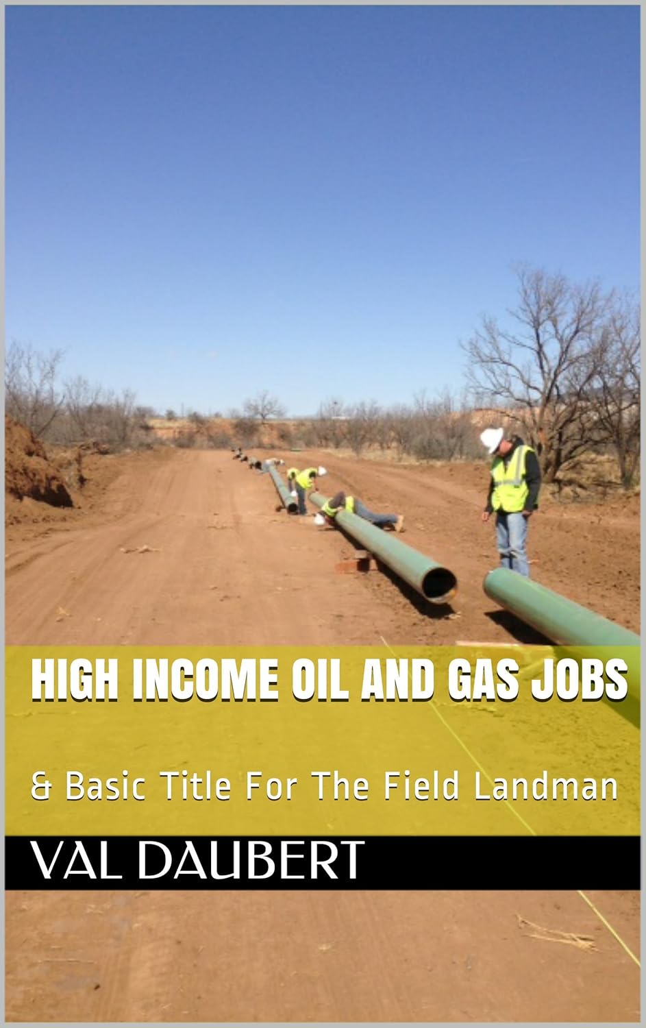 High Oil And Gas Jobs & Basic Title For The Field Landman eBook Daubert, Val Amazon