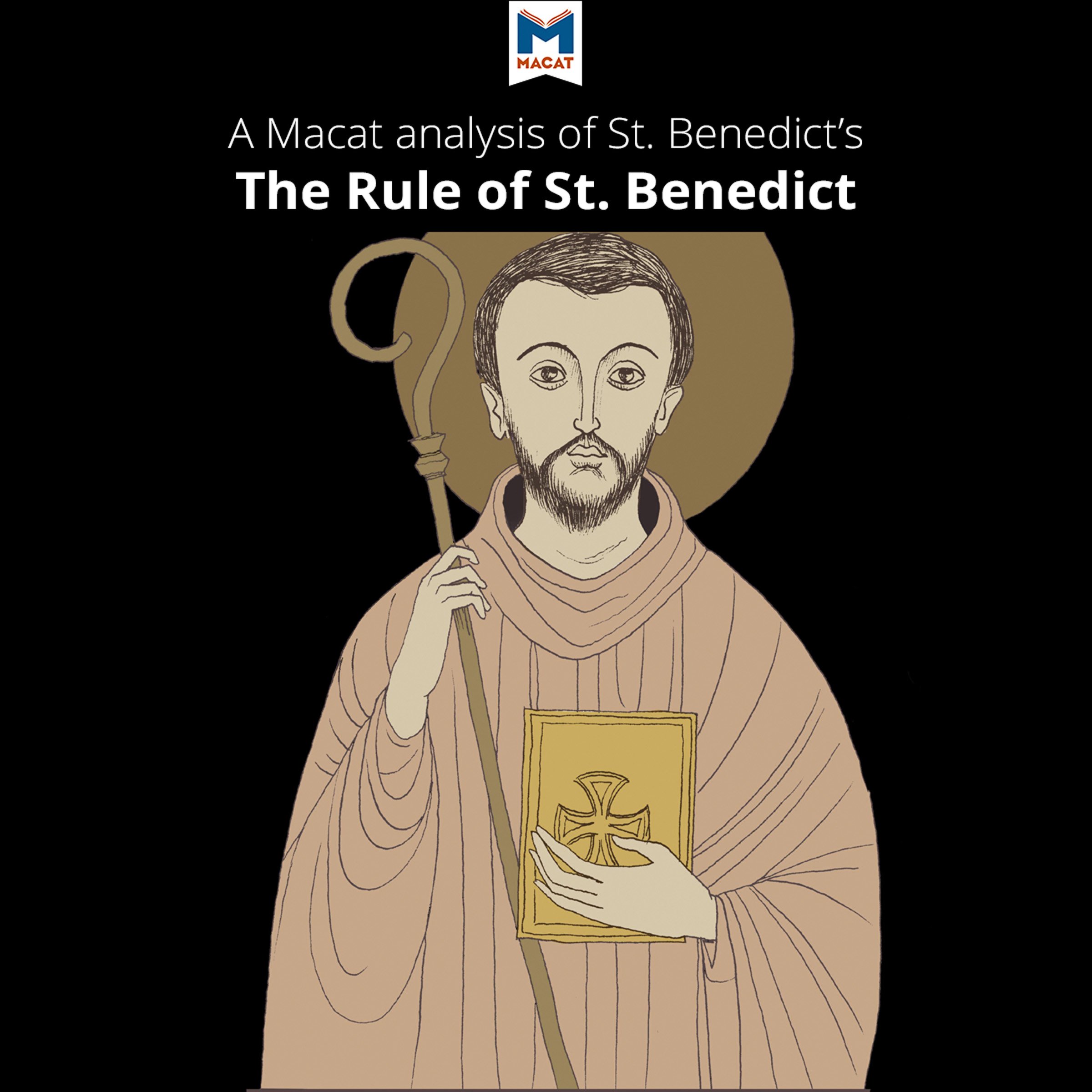 A Macat Analysis of St. Benedict's The Rule of St. Benedict