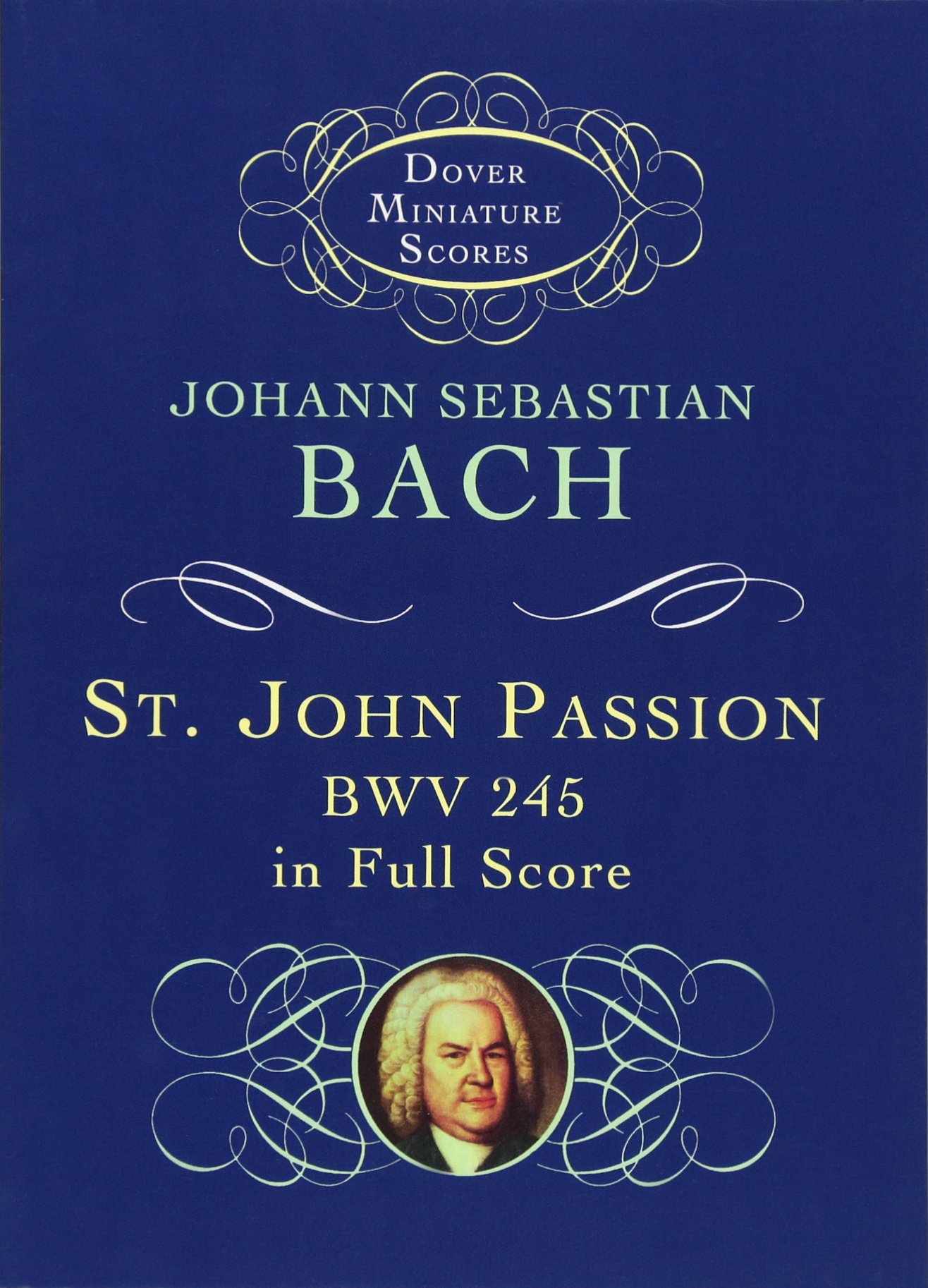 St. John Passion: Bwv 245 in Full Score