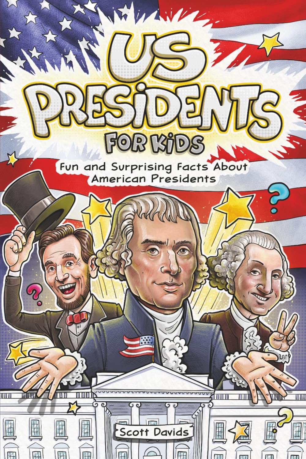 US Presidents for Kids: Fun and Surprising Facts About American Presidents
