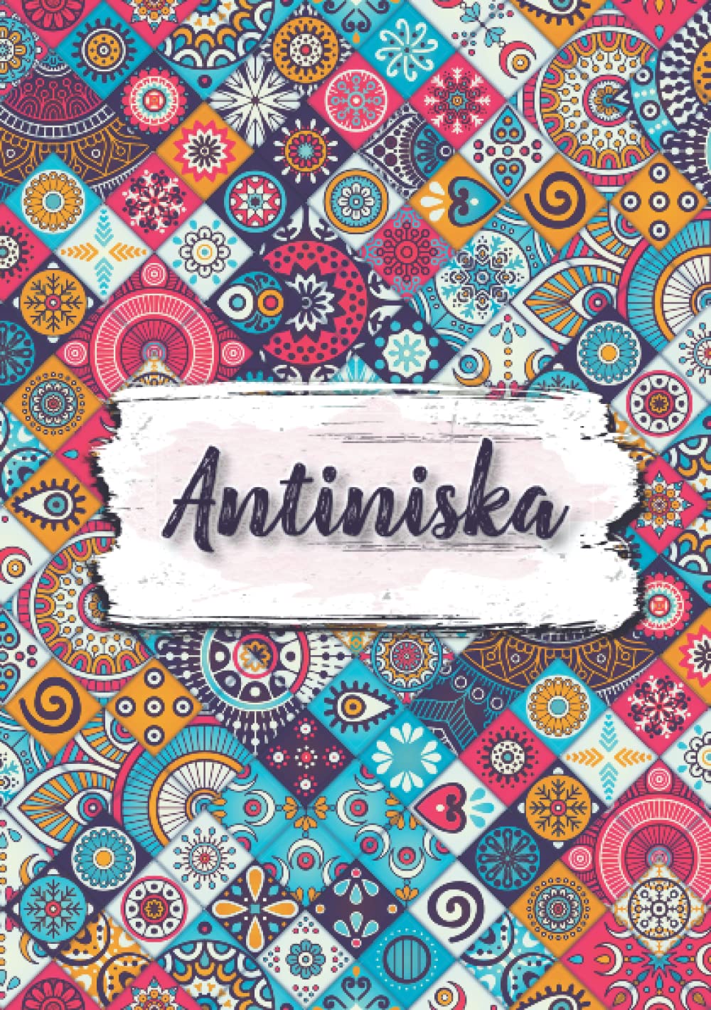 Antiniska: Taccuino A5 | Nome personalizzato Antiniska | Regalo di compleanno per moglie mamma sorella figlia ... | Design: fiori etnici | 120 pagine a righe, piccolo formato A5 (14.8 x 21 cm)