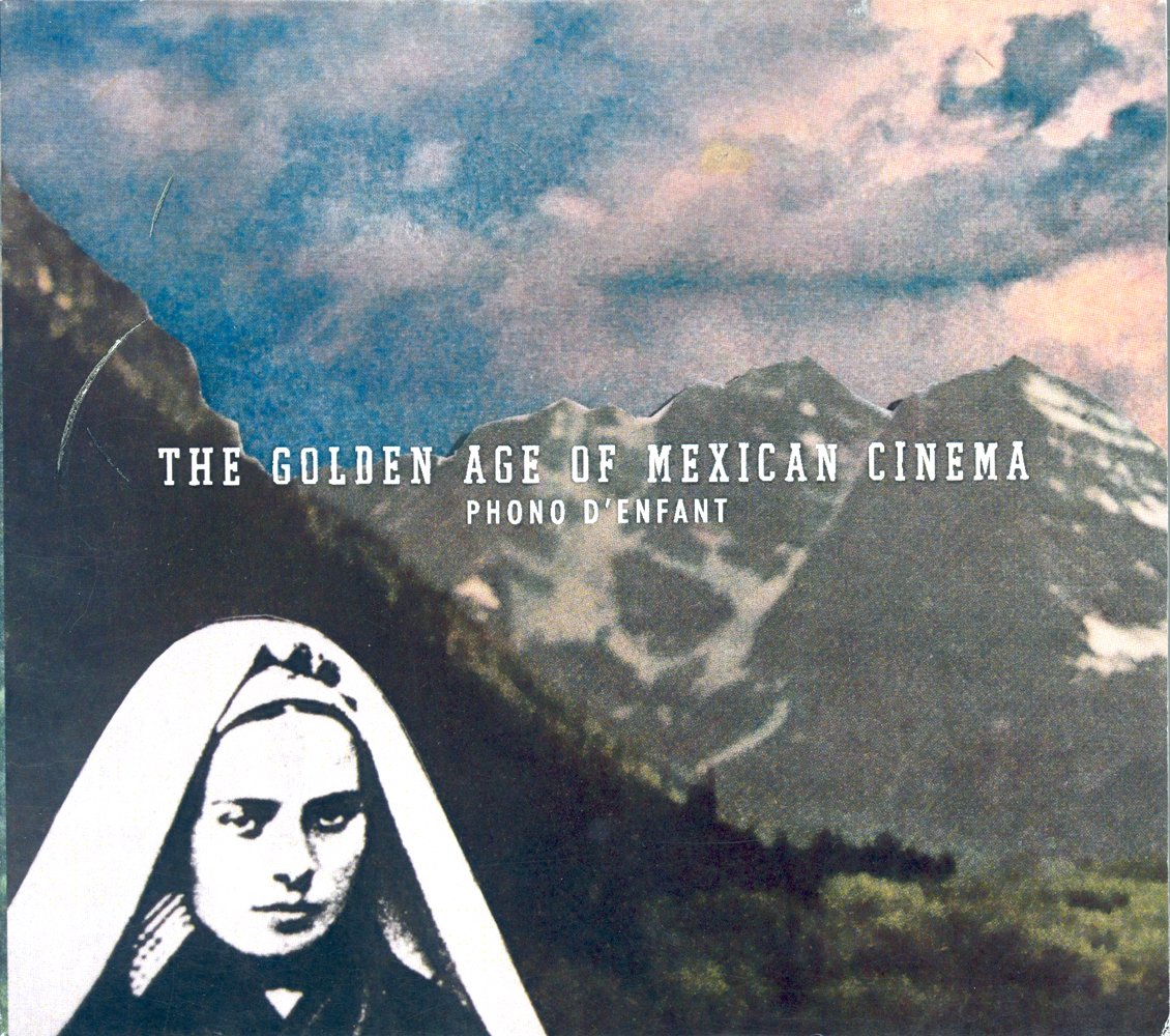 The Golden Age Of Mexican Cinema [Audio CD] Phono D'Enfant