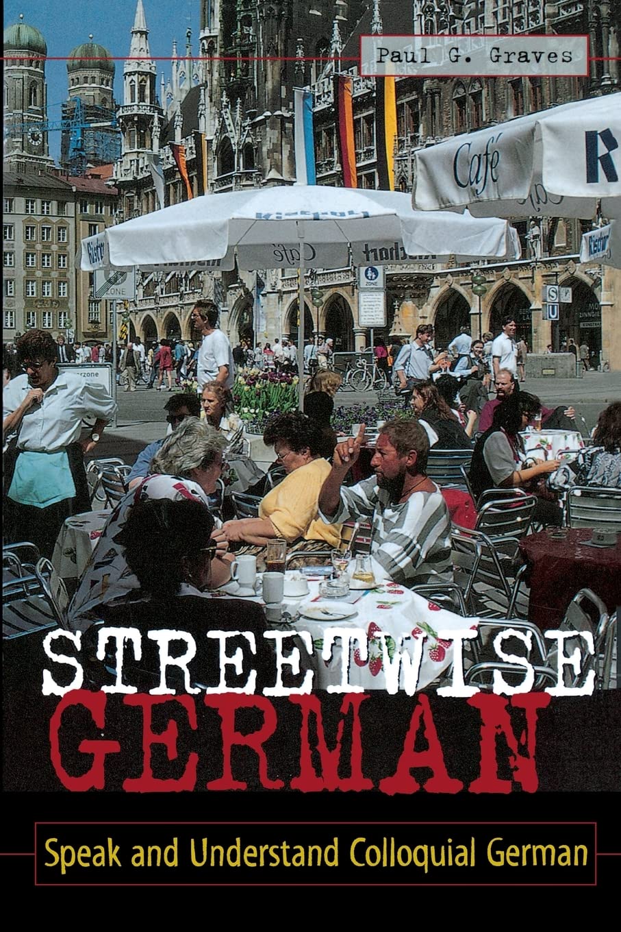 Streetwise German: Speak and Understand Colloquial German (NTC FOREIGN LANGUAGE)