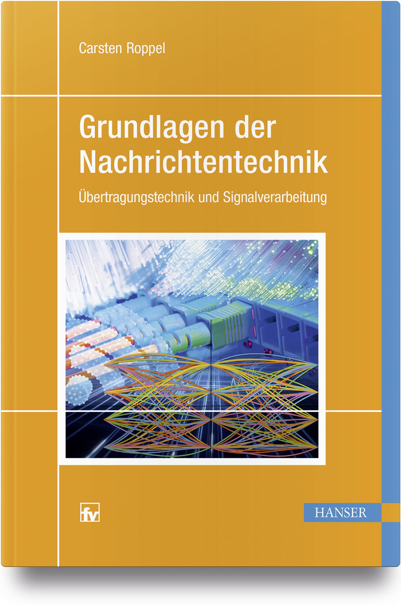 Grundlagen der Nachrichtentechnik: Übertragungstechnik und Signalverarbeitung