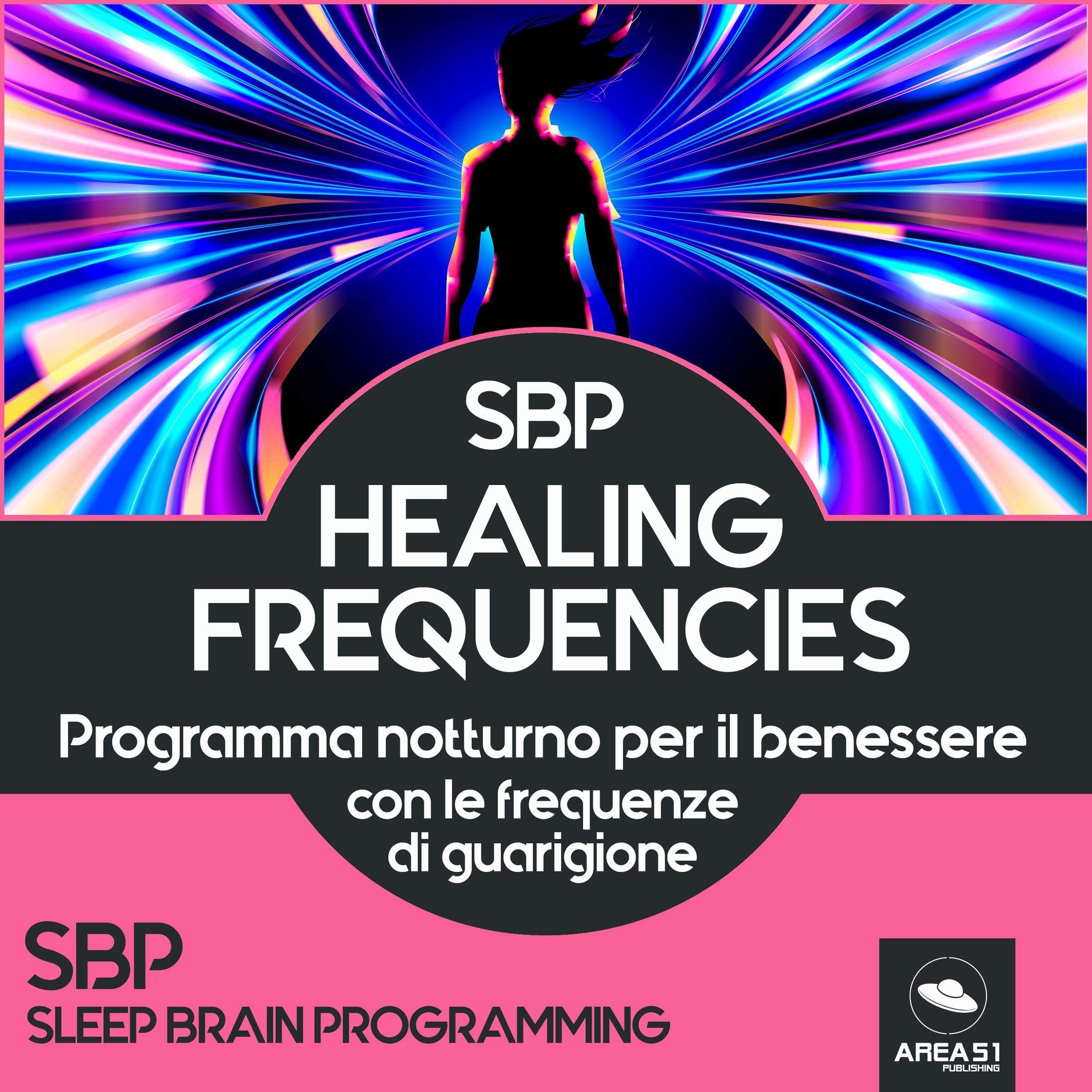 SBP. Healing Frequencies: Programmazione subconscia