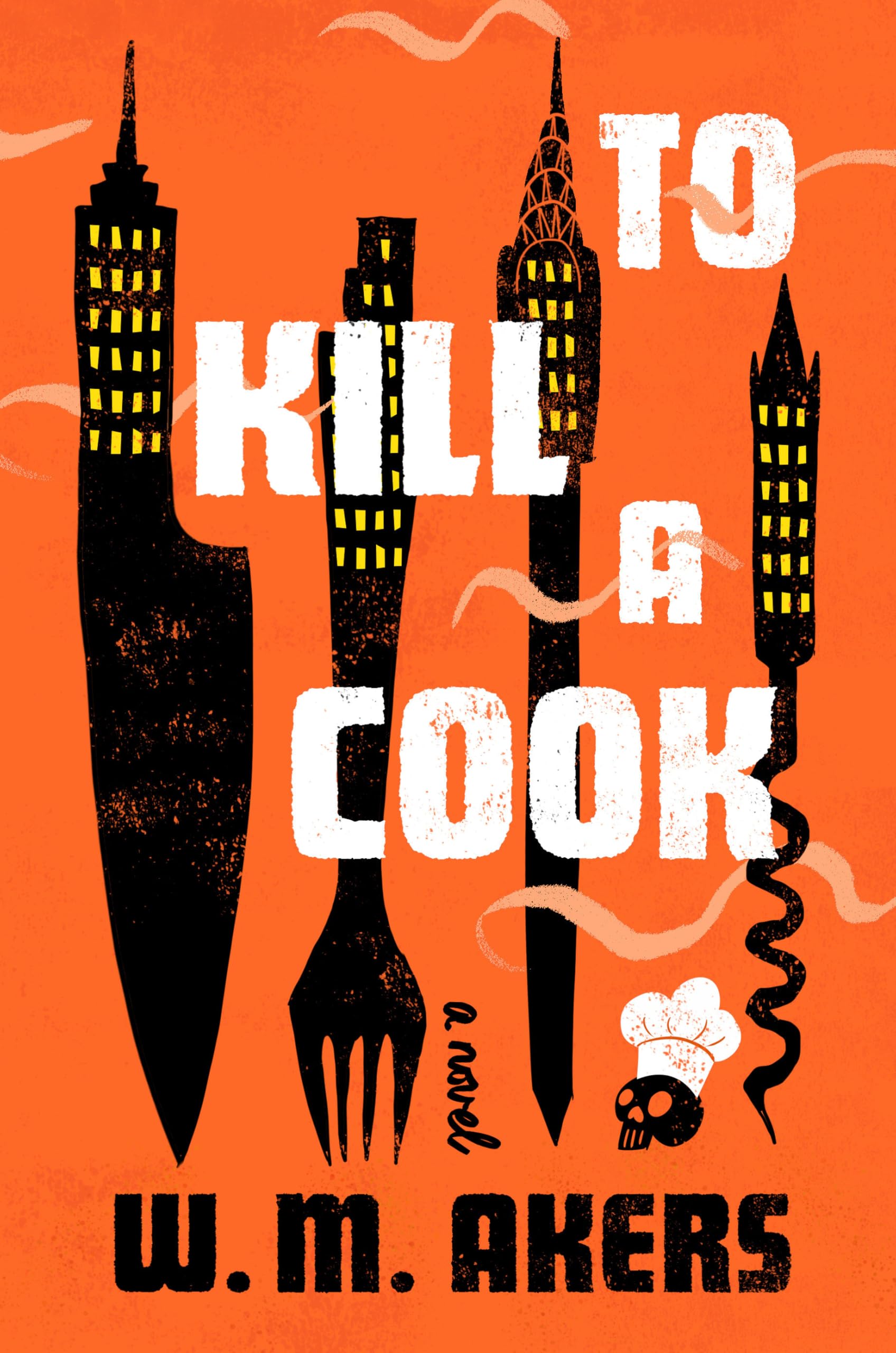 To Kill a Cook by W. M. Akers HARDBACK 9798217044863