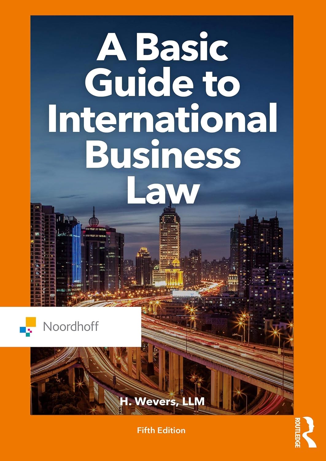A Basic Guide to International Business Law (Routledge-Noordhoff International Editions)